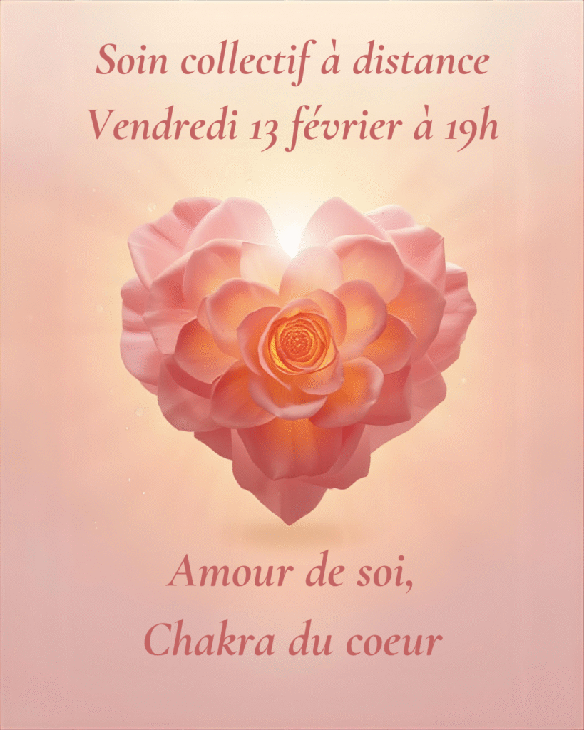 soin collectif, limoges, à distance, énergétique, soin énergétique, méditation, amour de soi, chakra du coeur, amour inconditionnel