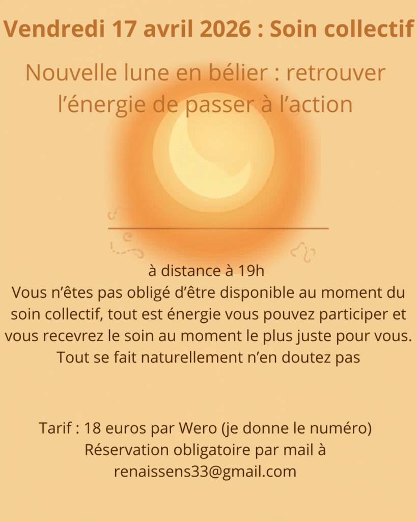 nouvelle lune bélier, énergie d'action, soin collectif, soin énergétique, soin à distance, renais'sens