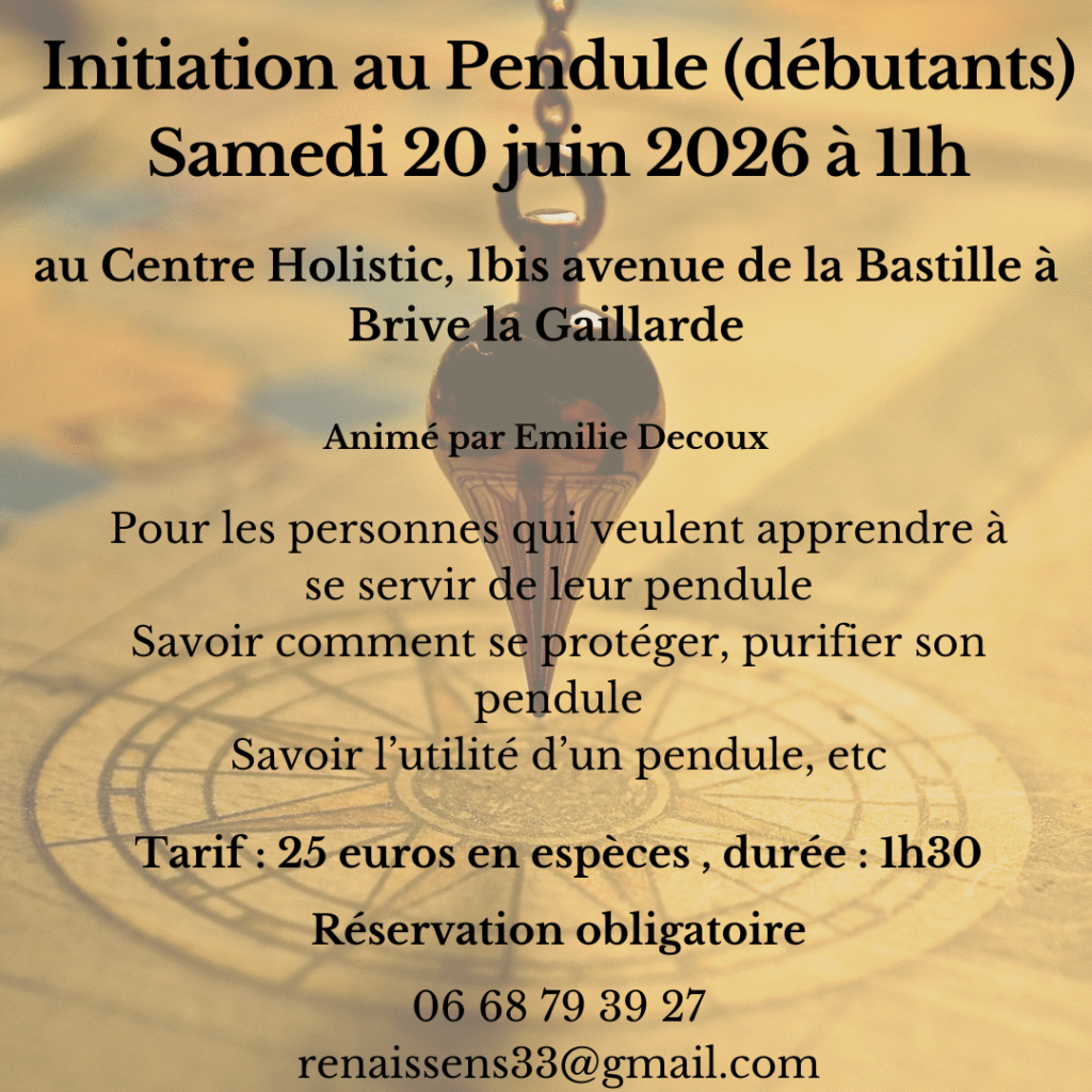initiation, pendule, radiesthésie, atelier, énergéticienne, soin énergétique, brive la gaillarde, renais'sens